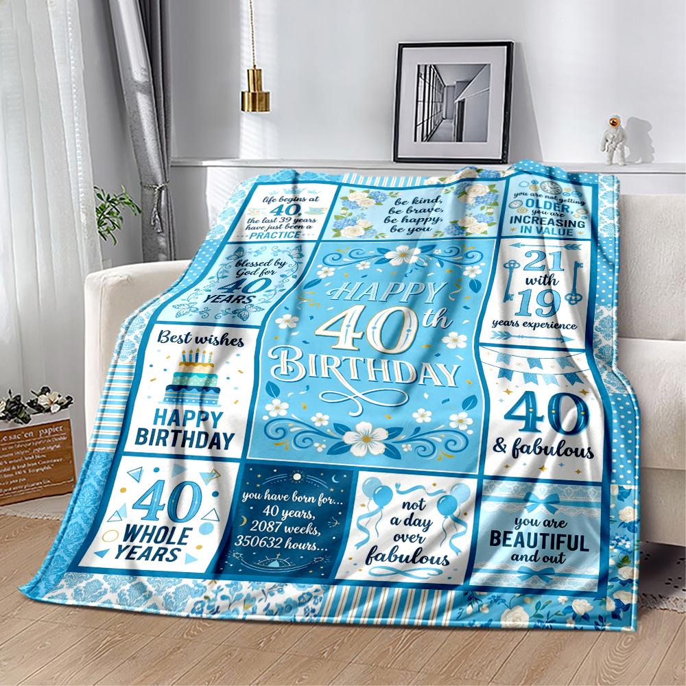 Happy 40th Birthday Quotes Blanket Durable Comfort Perfect for Bedding Couch Chair Four Seasons Universal Modern Style