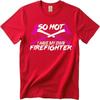 Relaxed Fit Unisex Round Neck Tshirt Streetwear So Hot I Have My Own Firefighter Comfort For Unisex Teeshirt Classic Tshirt