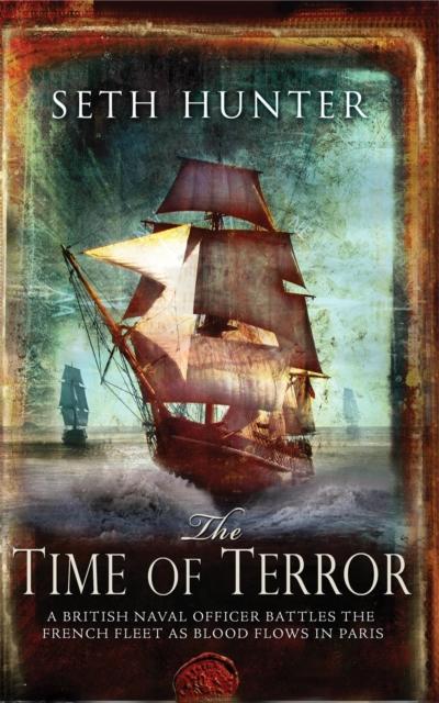 Kniha The Time of Terror : An Action-packed Maritime Adventure of Battle and Bloodshed During the French Revolution