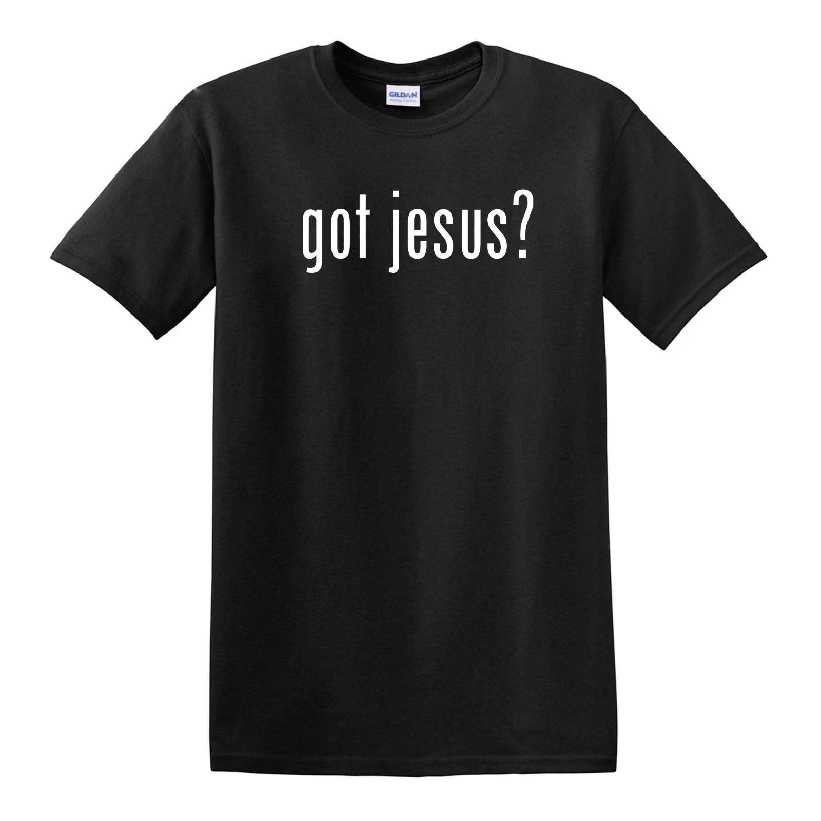 GOT JESUS? T-shirt - S to 6XL - Christian Church God M