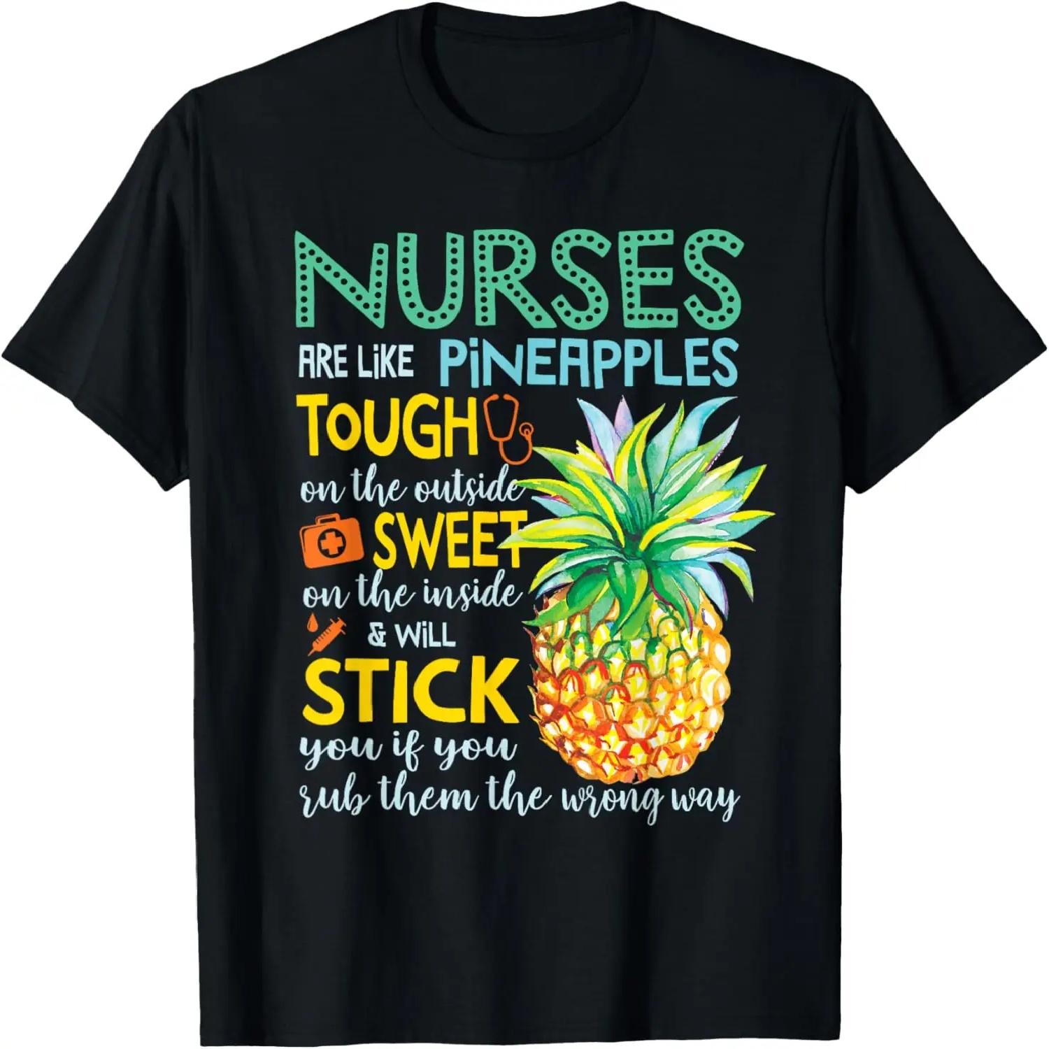 Nurses Are Like Pineapples Tough Outside Sweet Inside T-Shirt S