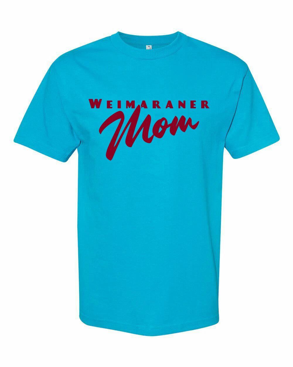 

WEIMARANER MOM Turquoise Unisex T-Shirt S-XL FREE S&H! Dog Pet Lovers 4XL