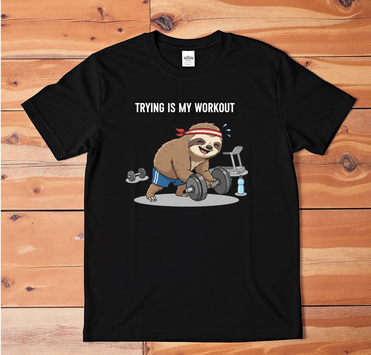 Funny Sloth T-Shirt  Trying Is My Workout  Gym Fitness Humor Graphic Tee M