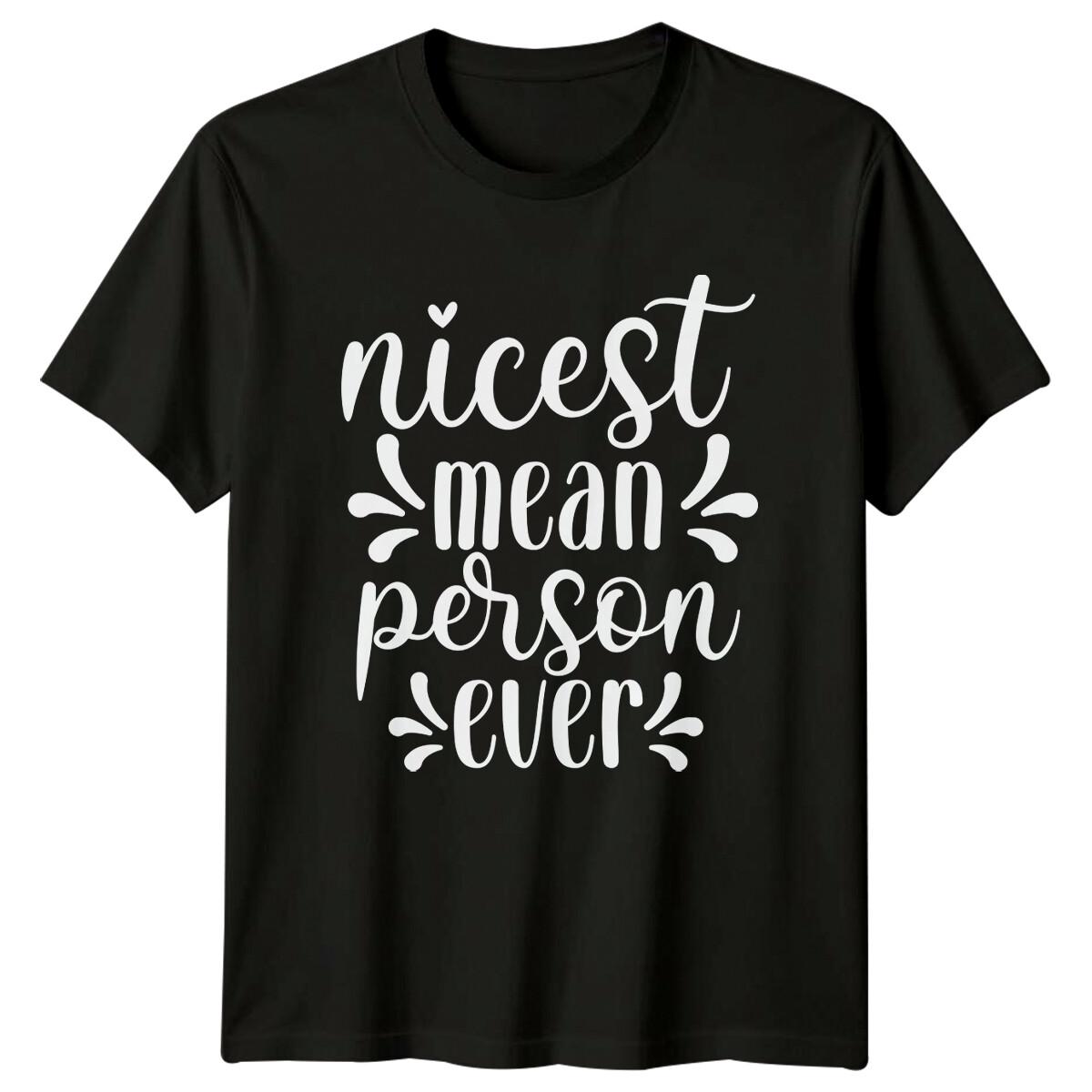 Nicest Mean Person Ever Sarcastic Graphic Novelty T-Shirt XL
