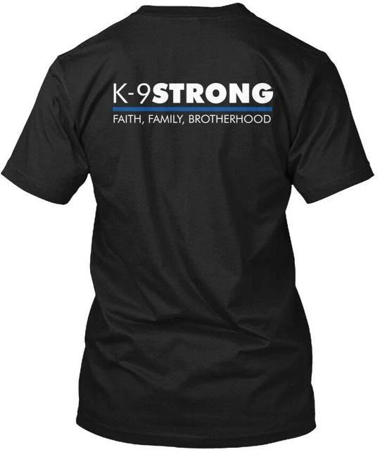 

K-9 Strong - Est 2014 K-9strong Faith Family TTshirt Made in USA Size S to 5XL S