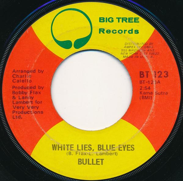 

7inch Record BULLET White Lies Blue Eyes BT123 Big Tree Record 1971 US Rock Used