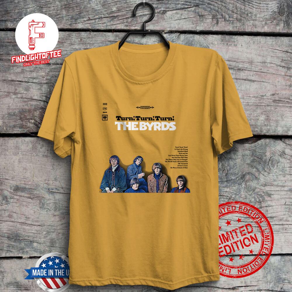 Turn Turn Turn The Byrds Folk Rock Set You Free This Time Roger McGuinn T Shirt Unisex T-Shirt S