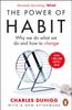 The The Power of Habit : Why We Do What We Do, and How To Change Book
