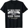 He Who Finds A Wife Finds A Good Thing Matching Couple T-Shirt