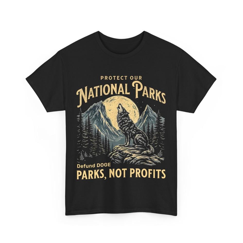

Protect Our National Parks Defund Doge Parks Not Profits Women Men T-shirt XL