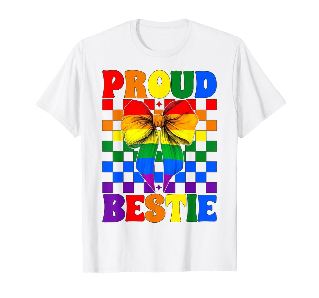 Proud Bestie Gay Pride Flag Rainbow LGBTQ Best Friend Girl T-Shirt