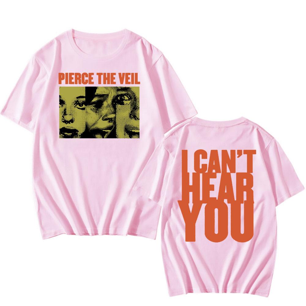 I Can't Hear You Print Tshirts  Rock Band Pierce The Veil Graphic T-shirts Cotton Summer Men/Women Tee-shirt O-neck Unisex Tees