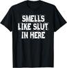 Riecht hier nach Schlampe Beleidigendes Unangemessenes Witz T-Shirt Größe S-5XL Unisex T-Shirt