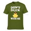 Dont Duck With Me Funny Rubber Duck Ducks Gift Tshirt Printed On Cotton Unisex T Shirt Crazy Funky Tshirts