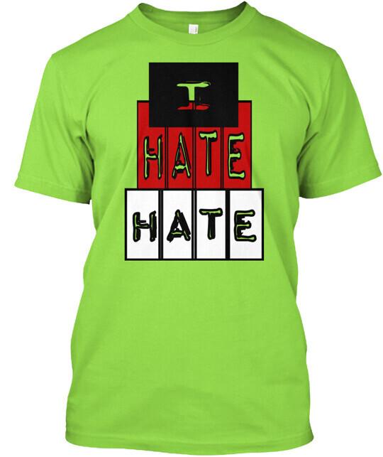 I Hate Tee TShirt Size S To 5xl