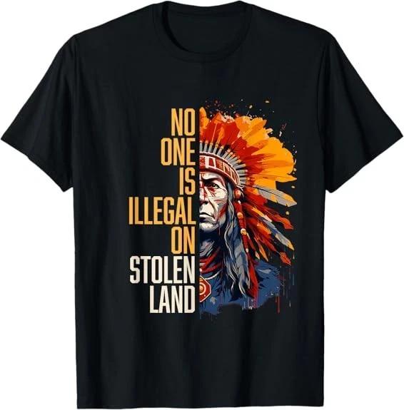 Indigenous Peoples' Day - No One is Illegal on Stolen Land Tee T-Shirt S-3XL