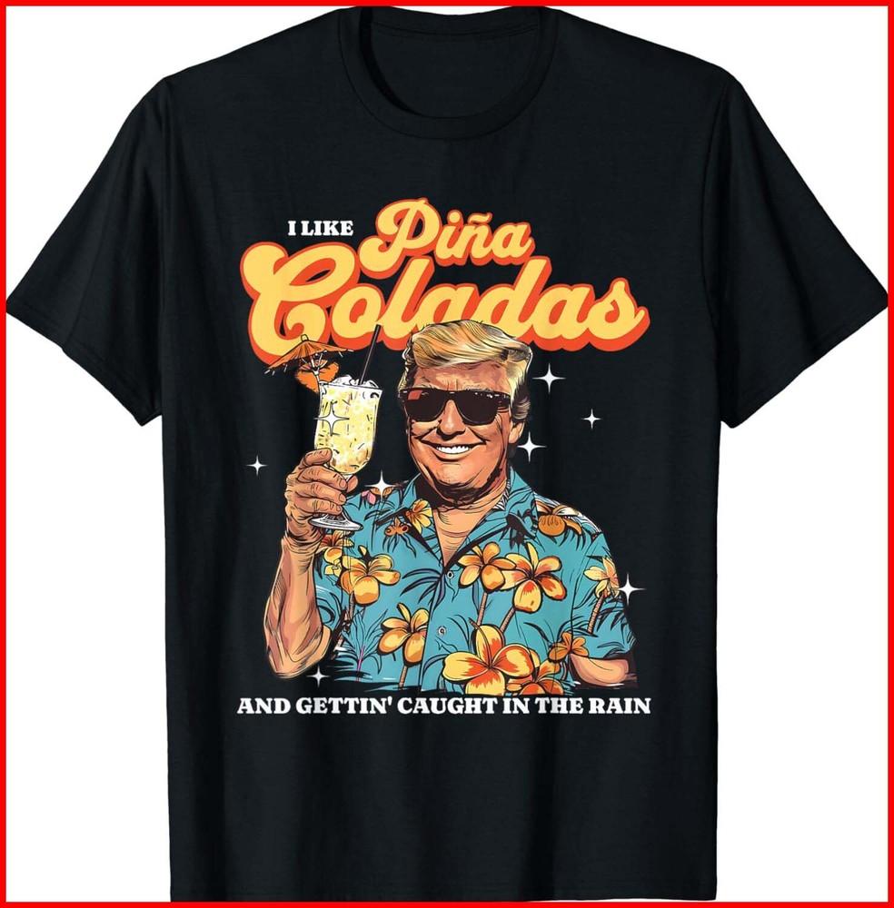 Pina Coladas Donald Trump Summer Vacation Hawaii Beach Black Cotton Shirt Unisex T-Shirt M