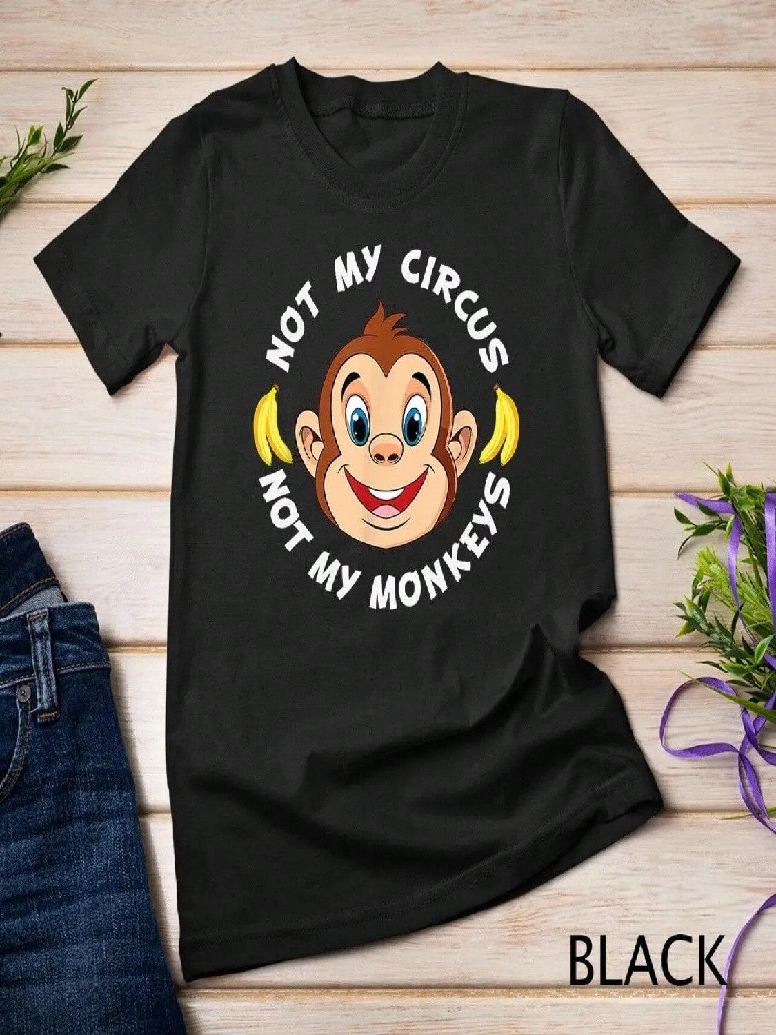 Funny Not My Circus Monkeys Banana Monkey Sayings T Shirt S разноцветный