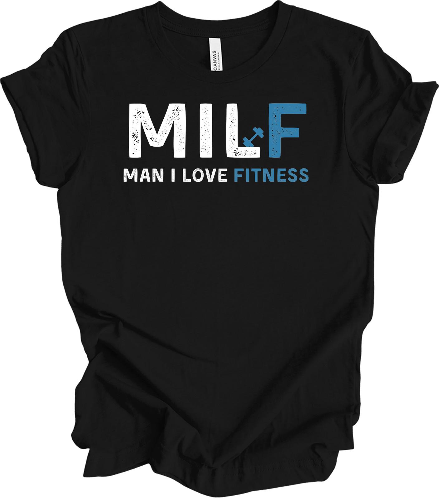 Milf Fitness Funny Gym Lovers T-Shirt Man I Love Fitness Weightlifting Gift XXXL