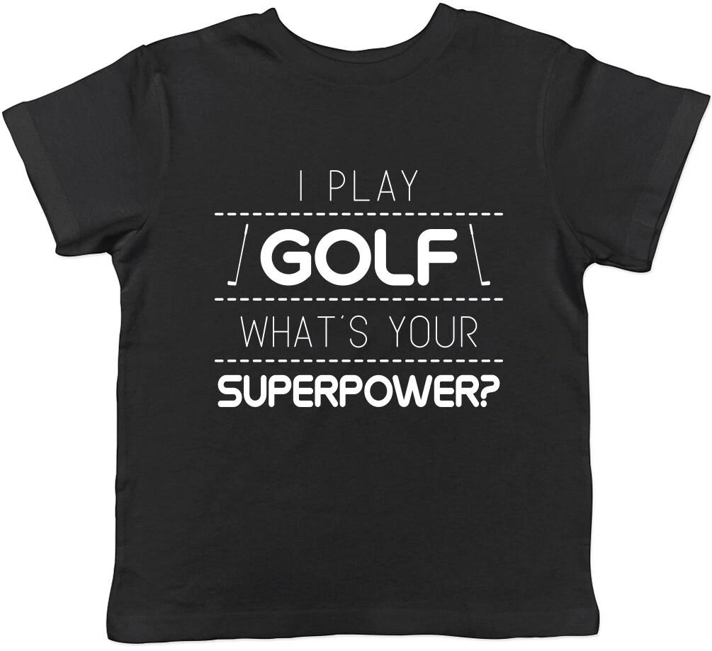 

I Play Golf What s Your Superpower Boys Girls Childrens Kids T-Shirt 110