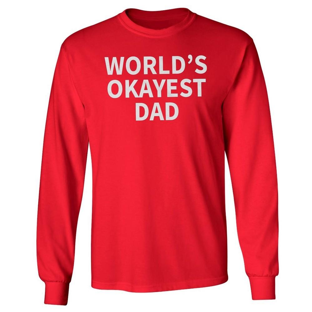 World’s Okayest Dad - Funny Father’s Day Gift Long Sleeve Tshirt Unisex T-Shirt M