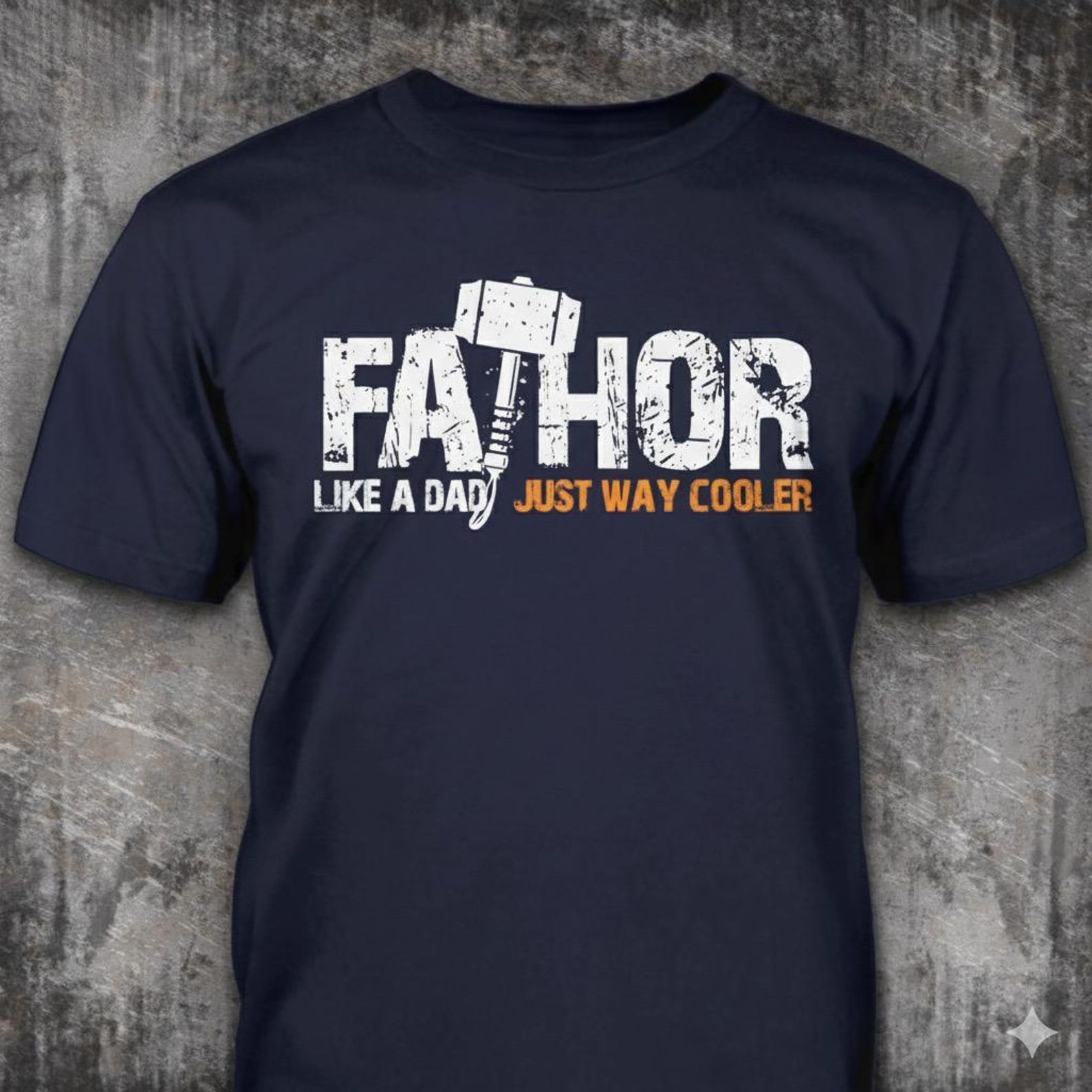 Fathor Like A Dad Just Way Cooler - Distressed Hammer Parody T-Shirt: Funny Fathers Day Gift 4XL