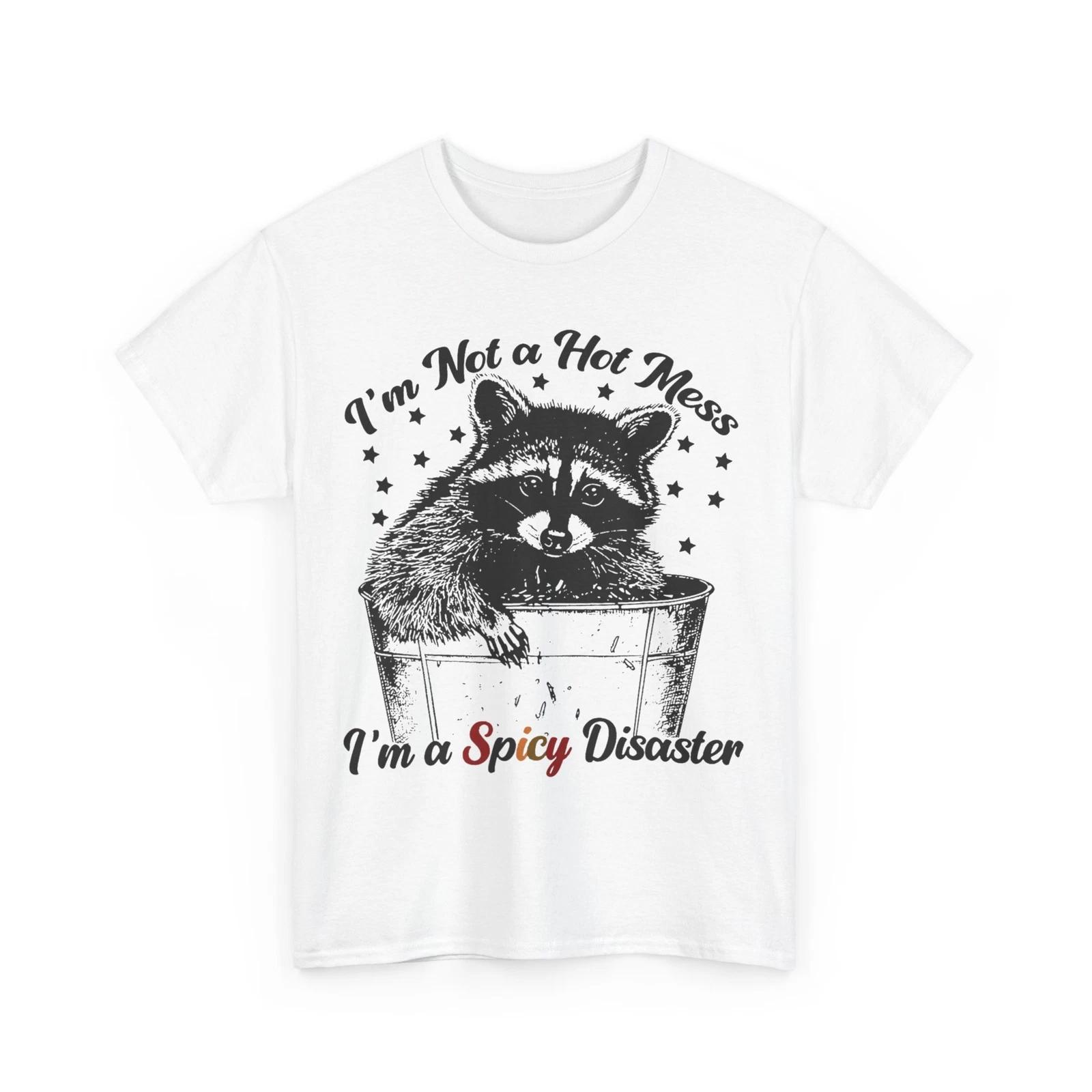 Raccoon Quote T shirt, I m Not A Hot Mess I m A Spicy Disaster Funny Shirt 2XL