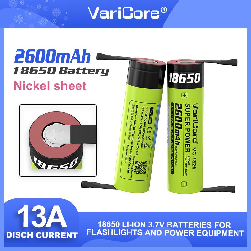 VariCore VC-1826 18650 3.7V 2600mAh 13A Power Rechargeable Lithium Battery for Electric Tools LED Flashlight+Nickel sheets