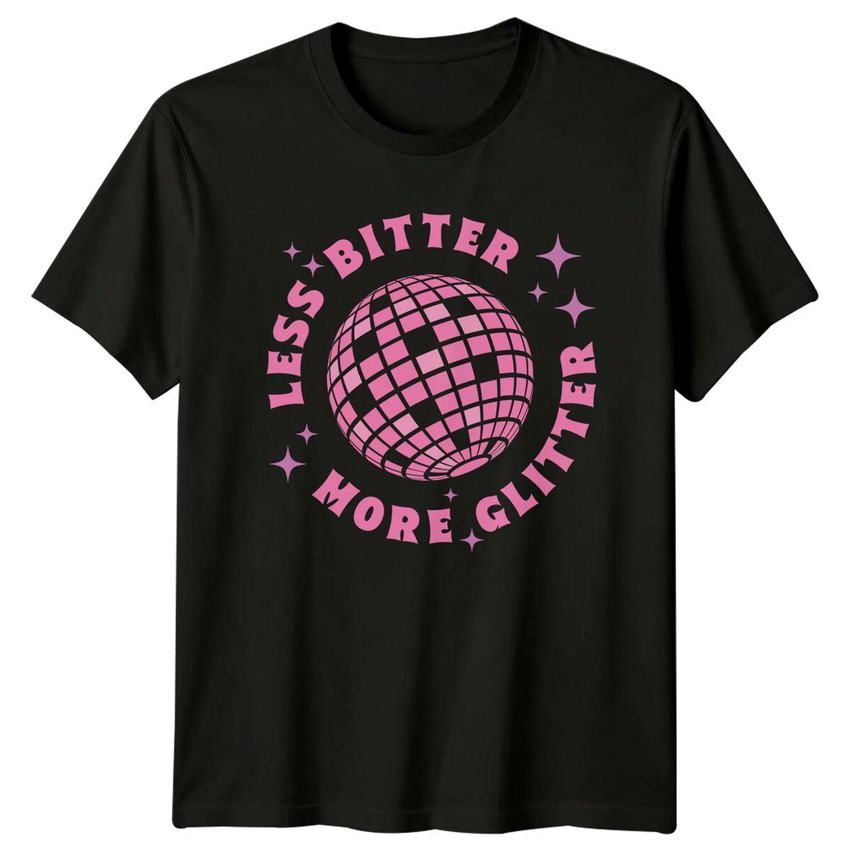 Less Bitter More Glitter Disco Ball Feminism Slogan T-Shirt L