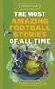 Raamat The Most Amazing Football Stories of All Time - The Beautiful Game