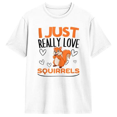 Streetwear T Shirt Squirrel I Just Really Love Squirrels Cotton T Shirts Fashion Tee Shirt Unisex Summer Casual Short Sleeve Tops