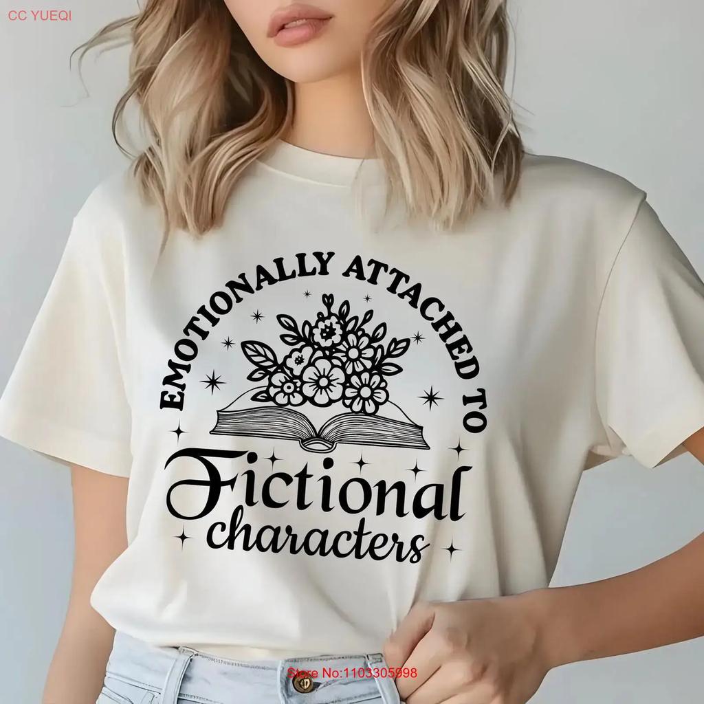 Emotionally Attached To Fictional Characters T Shirt Funny Book Lover Bookish Reading Blogger Nerd Apparel Vintage