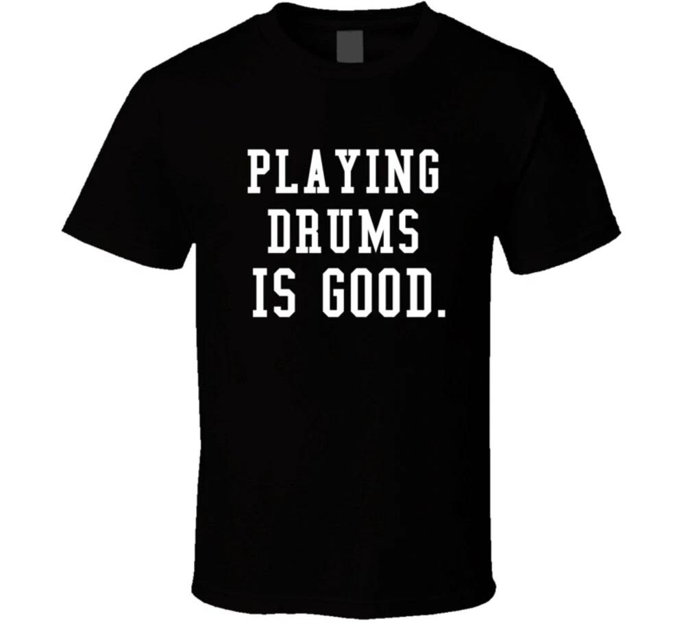 Playing Drums Is Good Funny Percussion Drummer Gift T Shirt L