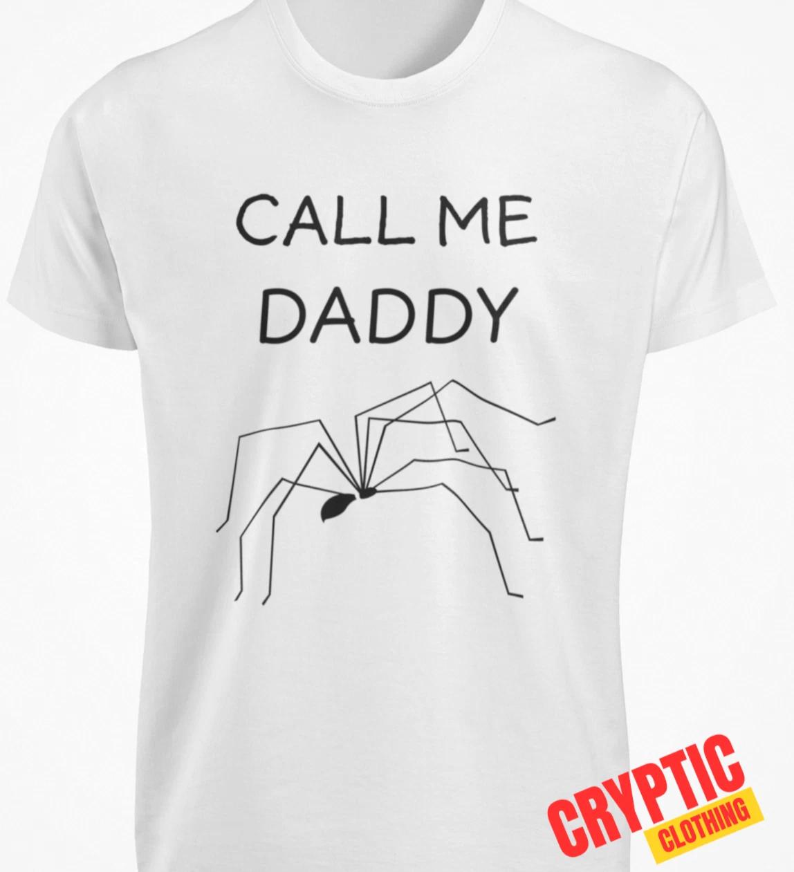 

Call Me Daddy T SHIRT Funny Fathers Day Dad To Be Long Legs Spider Birthday GIFT 4XL