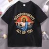 Jesus DisappointUnisexts All of You Sarcastic TShirt Unisex Women Jesus Christ T Shirt Religion Tshirt Short Sleeve O Neck Tees Tops