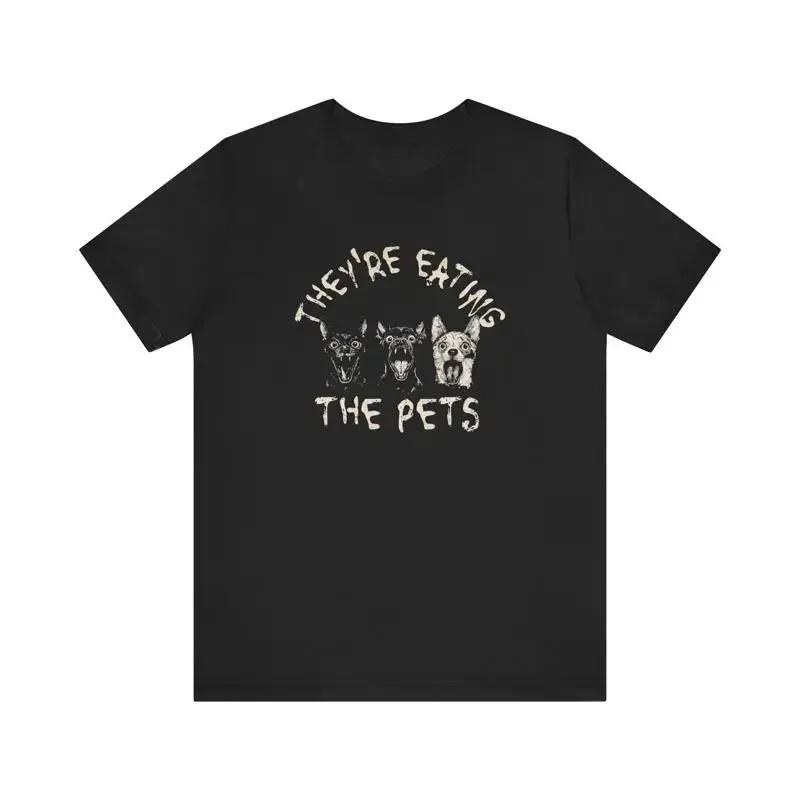 Theyre Eating The Pets T Shirt