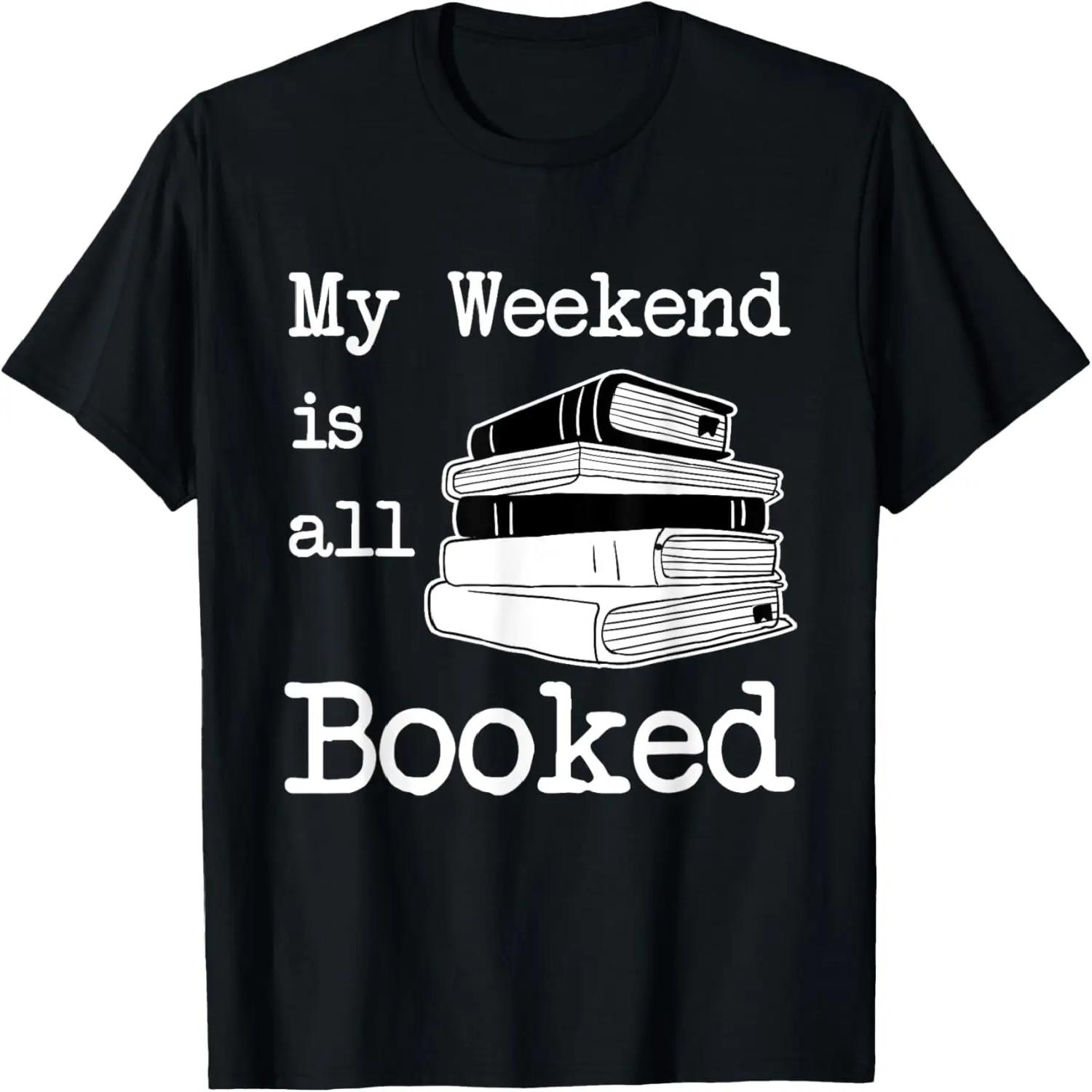 

My Weekend Is All Booked - Book Lover Gift & Reading T-Shirt XXXXXL чорний