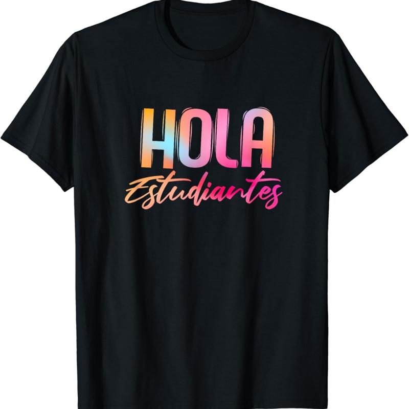 

Hola Estudiantes Spanish Teacher Funny Back to School T Shirt - Men s Summer Cotton Graphic Tee S