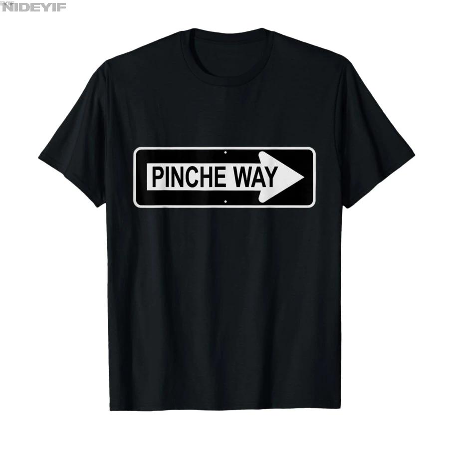 Pinche Way Funny Latino Street Sign Tshirt For Men Women 100 Cotton T Shirts Short Sleeve Tops 04032 S
