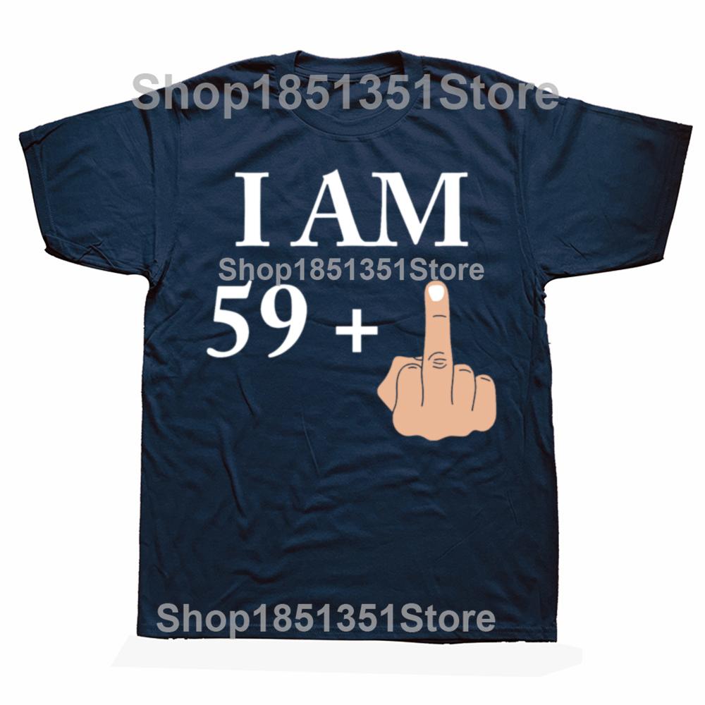 Funny Birthday Gift I Am 59 Plus 1 Funny 60th Birthday 1960s 1966 TShirt Unisex Clothing Custom Printed Camisas Streetwear S