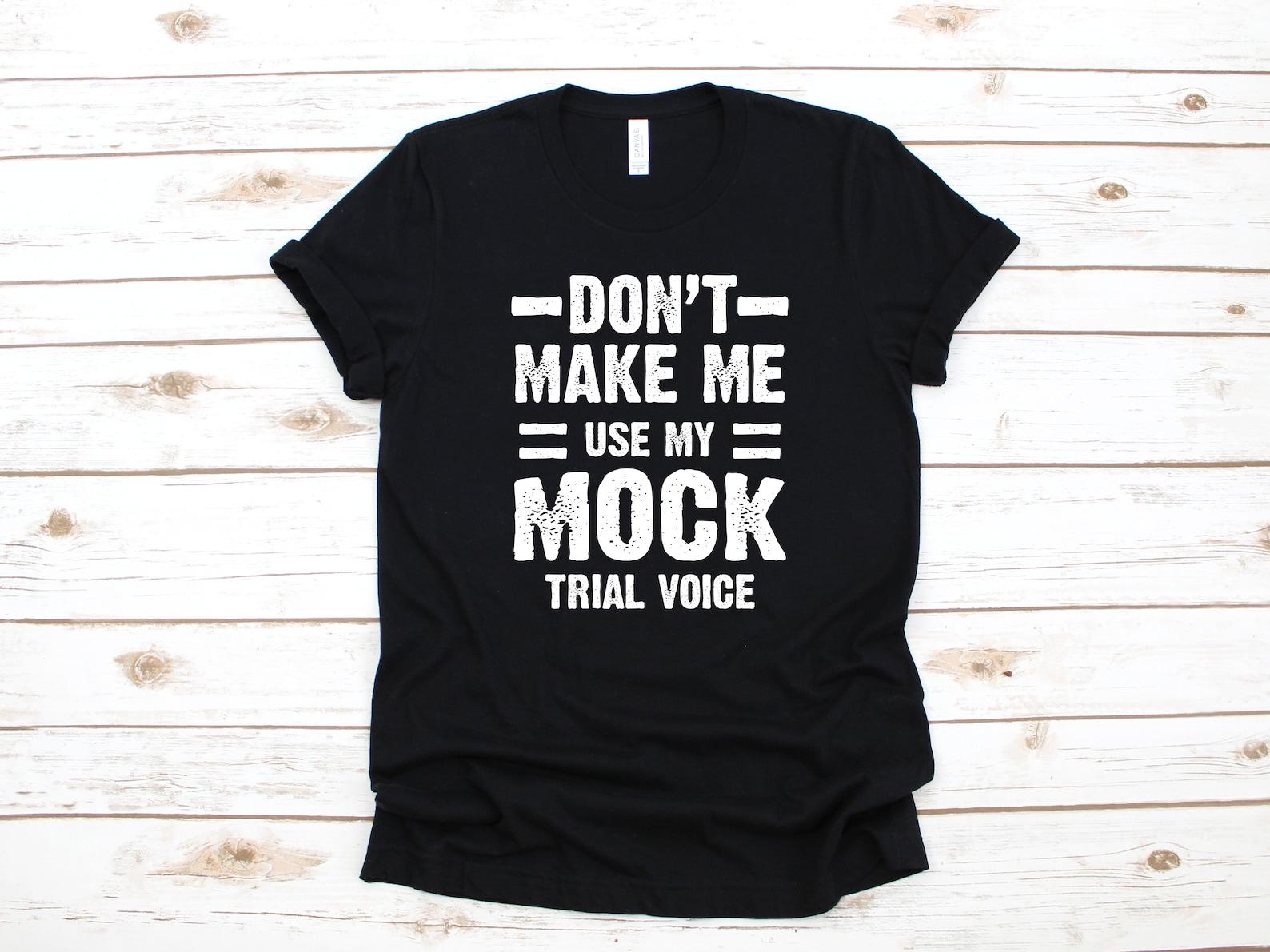 Mock Trial Voice Shirt, Mock Trial T-Shirt, Funny Law StudentT-shirt, T-shirt, T-shirt, Tank Top M