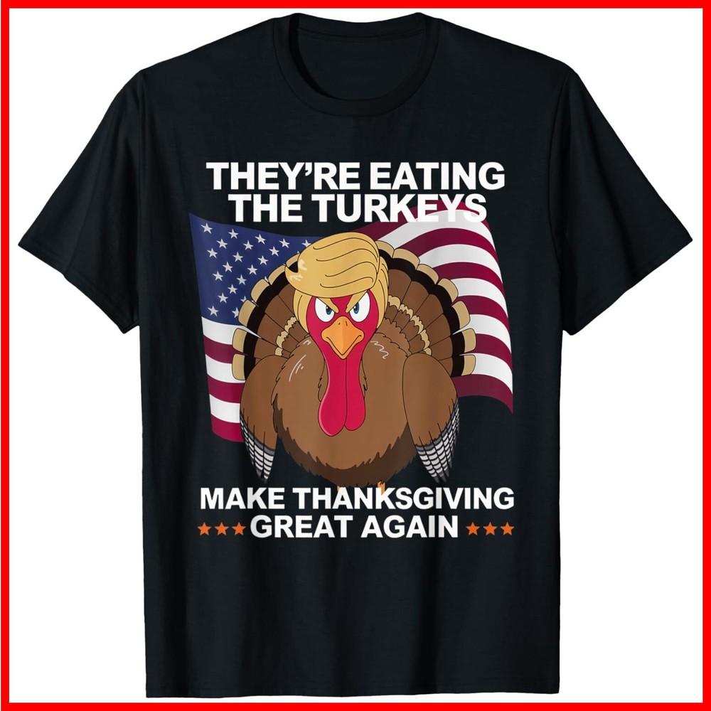 They re Eating the Turkeys - Funny Turkey Thanksgiving Black Cotton T-Shirt Unisex T-Shirt XXXL