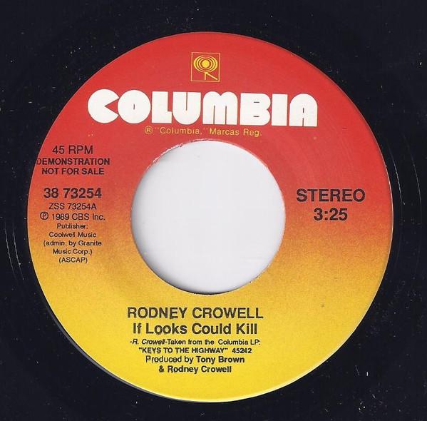 

7inch Record RODNEY CROWELL If Looks Could Kill 3873254PROMO COLUMBIA 1989 US CountryFolk Used