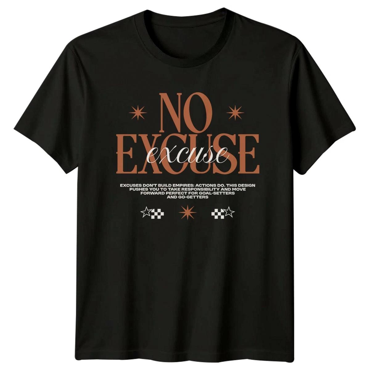 No Excuse Excuses Dont Build T-Shirt Productivity Motivation Gift For Him Her XXXXL