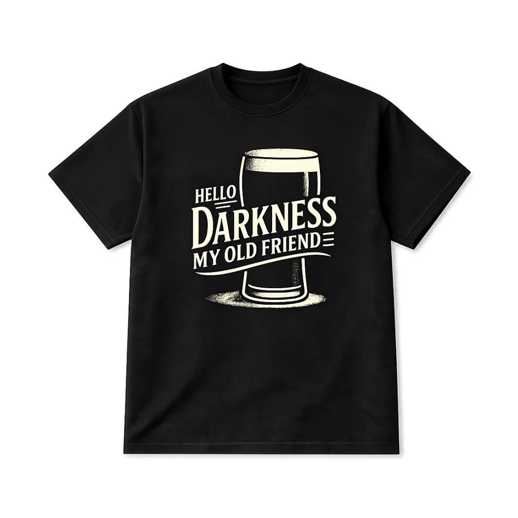 Hello Darkness My Old Friend T-T-Shirt Funny Beer Stout Graphic Tee Black Cotton 2XL
