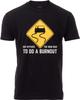 But Officer, The Sign Said To Do a Burnout | Funny Car Guy Auto Racing Sarcastic Sarcasm Joke Graphic T-Shirt for Men Women