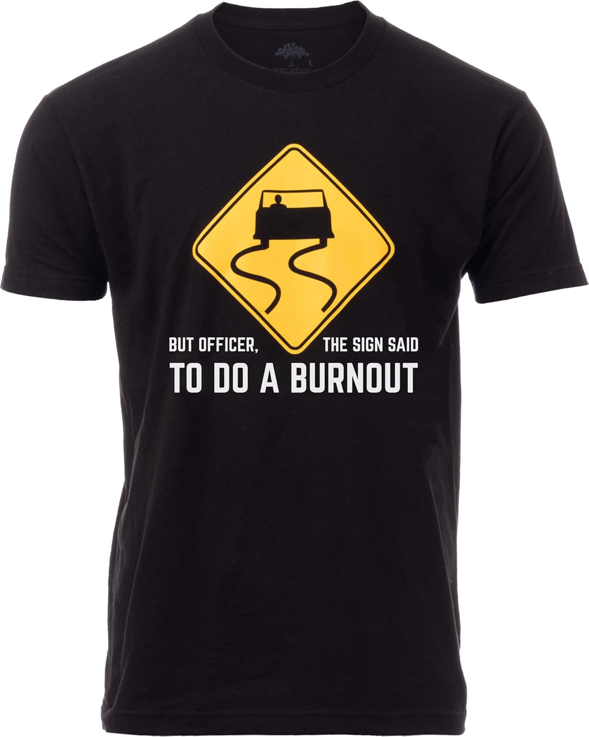 

But Officer, The Sign Said to do a Burnout | Funny Car Guy Auto Racing Sarcastic Sarcasm Joke Graphic T-Shirt for Men Women 5XL різнокольоровий