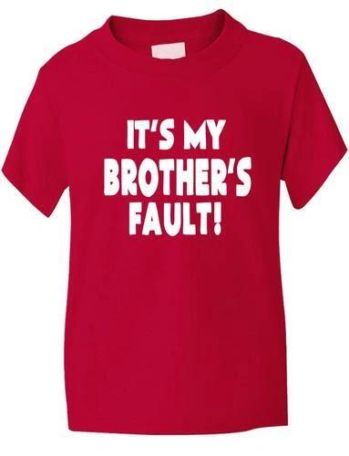 

It s My Brother s Fault Boy Girl Kids T-Shirt Funny Birthday Gift Age 1-13 3XL