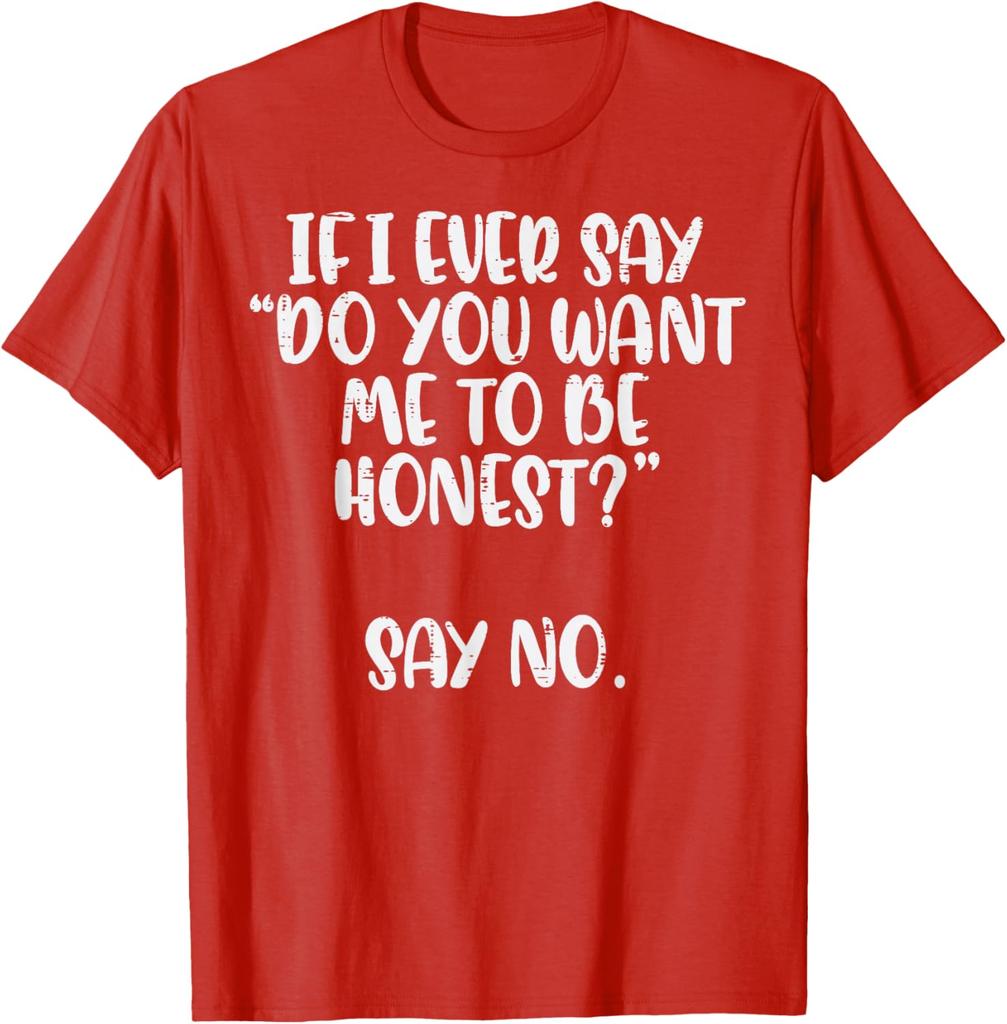 Honest Say No Funny Saying Men Women Graphic Print Casual Cotton T-Shirt