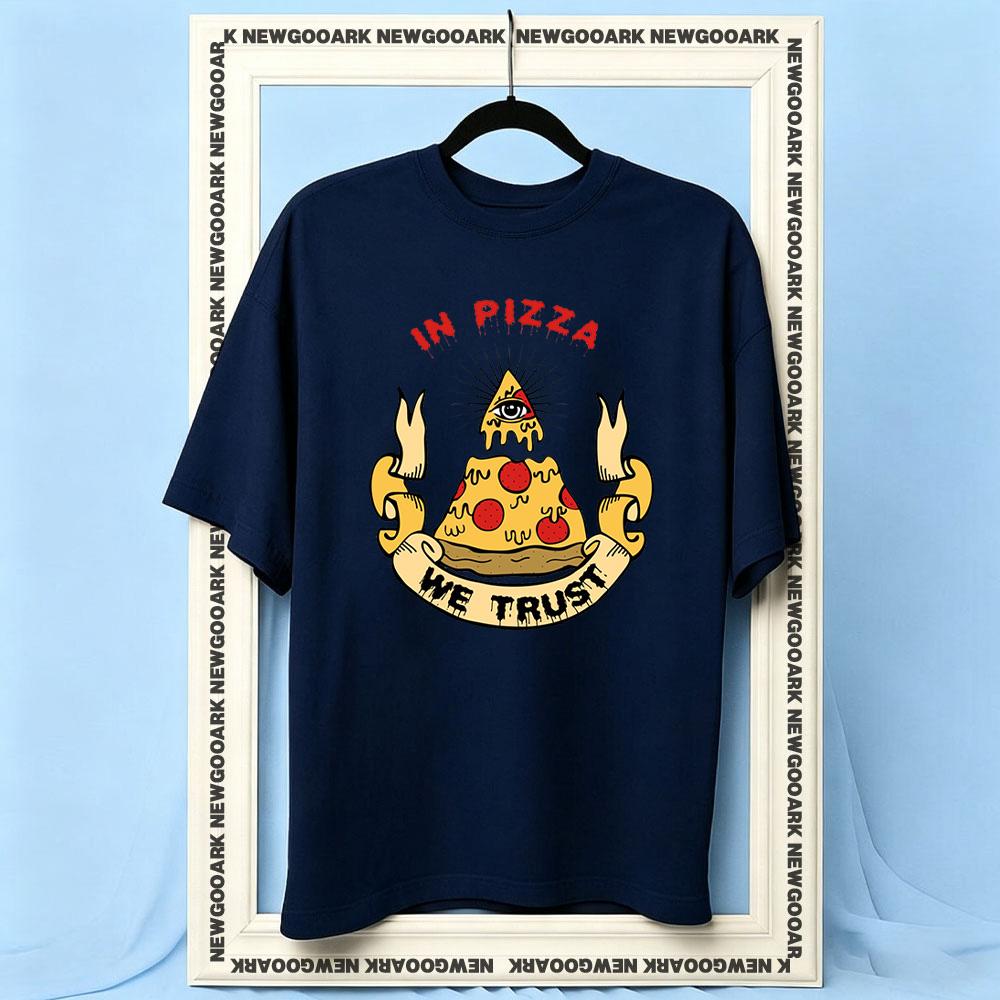 In Pizza We Trust Shirt Women Unisex Summer Cotton Graphic T Shirts Adult Streetwear Camisetas Shortsleev Breathable Oneck S